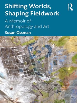 cover image of Shifting Worlds, Shaping Fieldwork